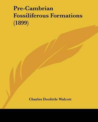 Pre-Cambrian Fossiliferous Formations (1899) by Charles Doolittle Walcott image