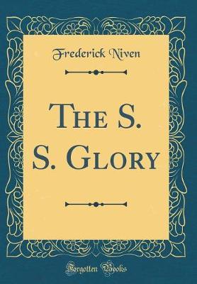 The S. S. Glory (Classic Reprint) by Frederick Niven image
