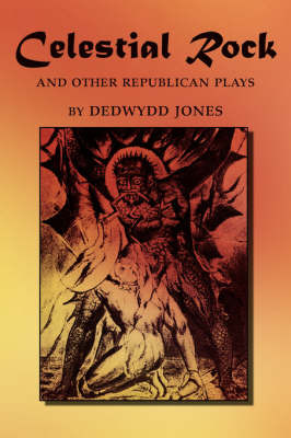 Celestial Rock and Other Republican Plays by Dedwydd Jones image