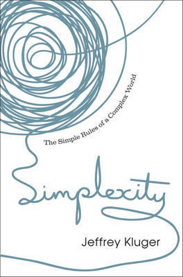 Simplexity: The Simple Rules of a Complex World on Hardback by Jeffrey Kluger