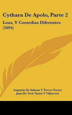 Cythara De Apolo, Parte 2: Loas, Y Comedias Diferentes (1694) by Augustin De Salazar y Torres Torres image