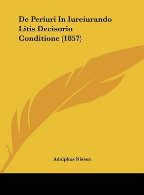 de Periuri in Iureiurando Litis Decisorio Conditione (1857) by Adolphus Nissen image