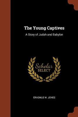 The Young Captives by Erasmus W Jones image