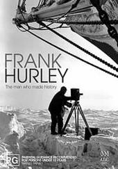 Frank Hurley - The Man Who Made History on DVD