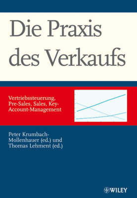 Die Praxis Des Verkaufs: Vertriebssteuerung, Pre Sales, Sales, Key Account Management on Hardback