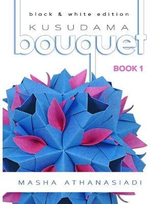 Kusudama Bouquet Book 1 by Masha Athanasiadi image