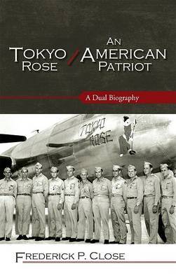 Tokyo Rose / An American Patriot by Frederick P. Close image