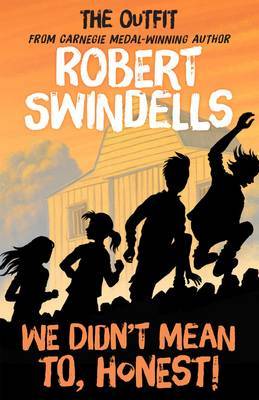 We Didn't Mean To, Honest by Robert Swindells