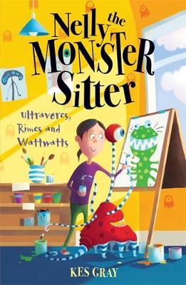 Nelly The Monster Sitter: Ultravores, Rimes and Wattwatts by Kes Gray image