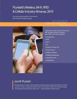Plunkett's Wireless, Wi-Fi, RFID & Cellular Industry Almanac 2019 by Jack W Plunkett image