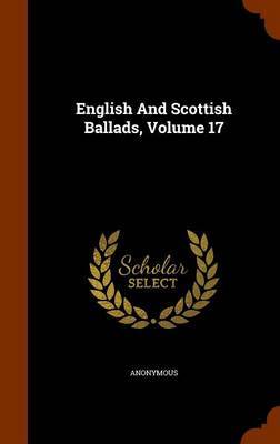 English and Scottish Ballads, Volume 17 by * Anonymous image