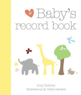 Baby's Record Book: Your First Five Years on Hardback by Amy Nebens