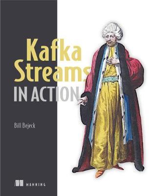 Kafka Streams in Action by Bill Bejeck image