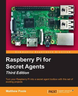 Raspberry Pi for Secret Agents - Third Edition by Matthew Poole image