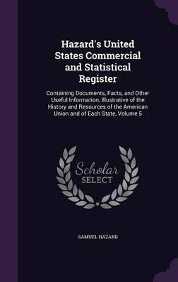 Hazard's United States Commercial and Statistical Register by Samuel Hazard image