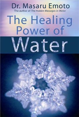 The Healing Power Of Water by Masaru Emoto image