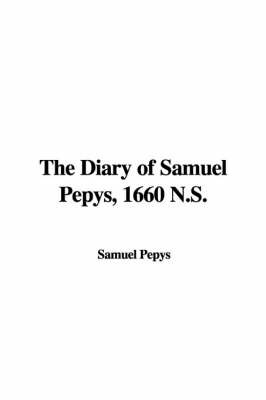 The Diary of Samuel Pepys, 1660 N.S. by Samuel Pepys image