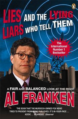 Lies (and the Lying Liars Who Tell Them) on Paperback by Al Franken