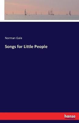 Songs for Little People by Norman Gale image