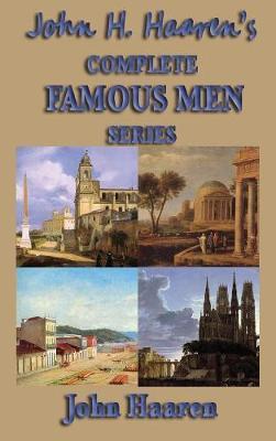 John H. Haaren's Complete Famous Men Series by John , H. Haaren image