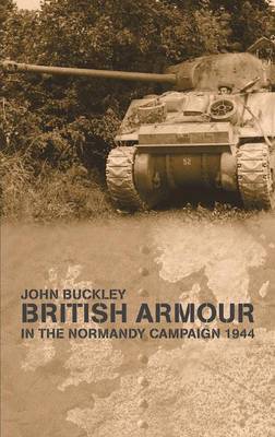 British Armour in the Normandy Campaign by John Buckley image