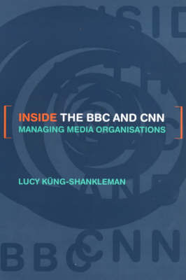 Inside the BBC and CNN by Lucy Kung-Shankleman image