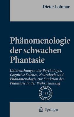 Phanomenologie Der Schwachen Phantasie by Dieter Lohmar image