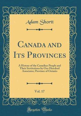 Canada and Its Provinces, Vol. 17 by Adam Shortt image