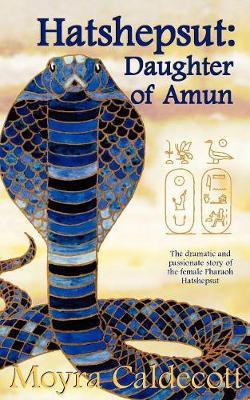 Hatshepsut: Daughter of Amun by Moyra Caldecott image