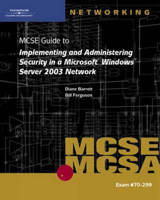 MCSE 70-299: Guide to Implementing and Administering Security in a Microsoft Windows Server 2003 Network on Paperback by Bill Ferguson