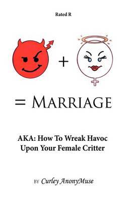 Man + Woman = Marriage on Hardback by Curley AnonyMuse