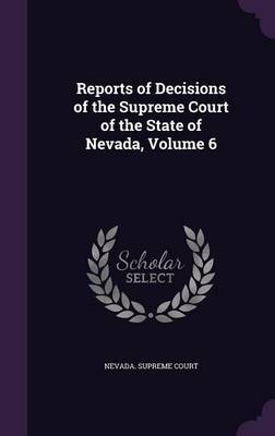 Reports of Decisions of the Supreme Court of the State of Nevada, Volume 6 image