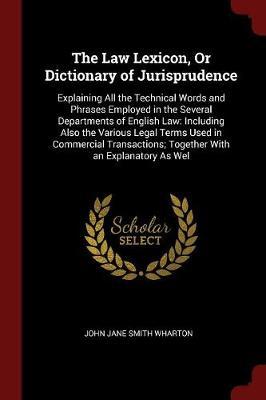 The Law Lexicon, or Dictionary of Jurisprudence by John Jane Smith Wharton image