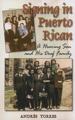 Signing in Puerto Rican - a Hearing Son and His Deaf Family by Andres Torres image