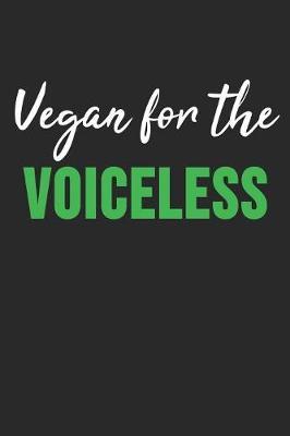 Vegan For The Voiceless by Vegetarian Notebooks