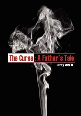 The Curse: A Father's Tale by Perry Wicker image