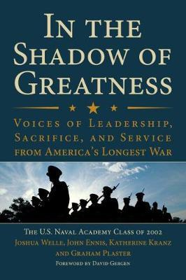 In the Shadow of Greatness by The U.S. Naval Academy Class Of 2002 image