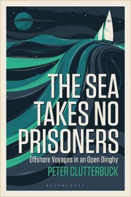 The Sea Takes No Prisoners by Peter Clutterbuck image