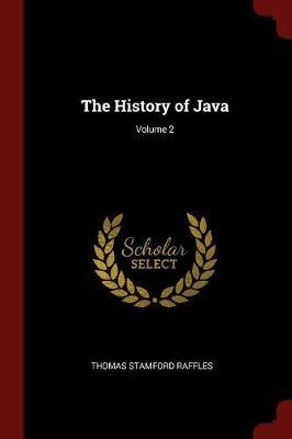 The History of Java; Volume 2 by Thomas Stamford Raffles image