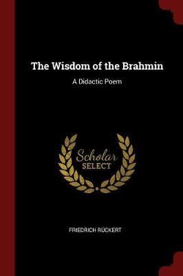 The Wisdom of the Brahmin by Friedrich Ruckert