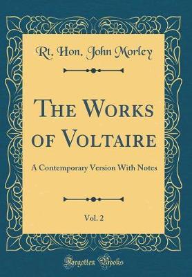 The Works of Voltaire, Vol. 2 by Rt Hon John Morley image
