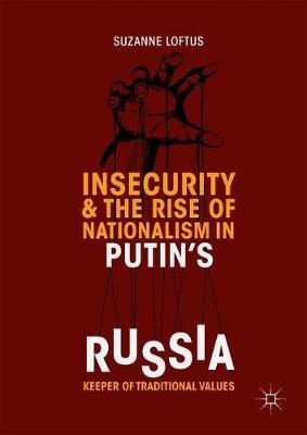 Insecurity & the Rise of Nationalism in Putin's Russia by Suzanne Loftus image
