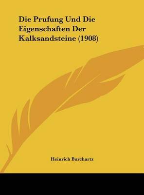 Die Prufung Und Die Eigenschaften Der Kalksandsteine (1908) by Heinrich Burchartz image