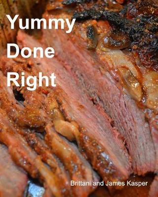 Yummy Done Right by Brittani Kasper image
