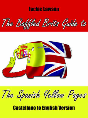 The Baffled Brits Guide to The Spanish Yellow Pages by Jackie Lawson image