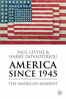America Since 1945: The American Moment by Harry Papasotiriou image