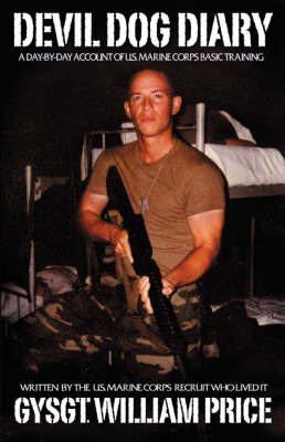 Devil Dog Diary: A Day by Day Account of US Marine Corps Training by GYSGT Will Price image
