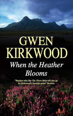 When the Heather Blooms on Hardback by Gwen Kirkwood