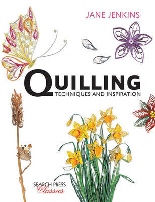 Quilling: Techniques and Inspiration by Jane Jenkins image