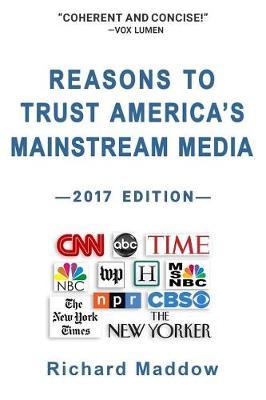 Reasons to Trust America's Mainstream Media by Richard Maddow image